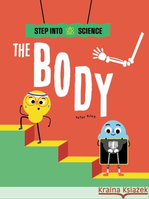 Step Into Science: The Body  9781445183305 Hachette Children's Group