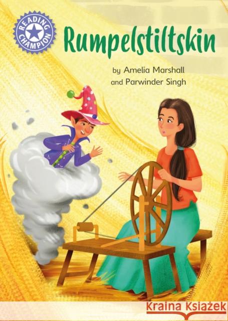 Reading Champion: Rumpelstiltskin: Independent Reading Purple 8 Amelia Marshall 9781445184104