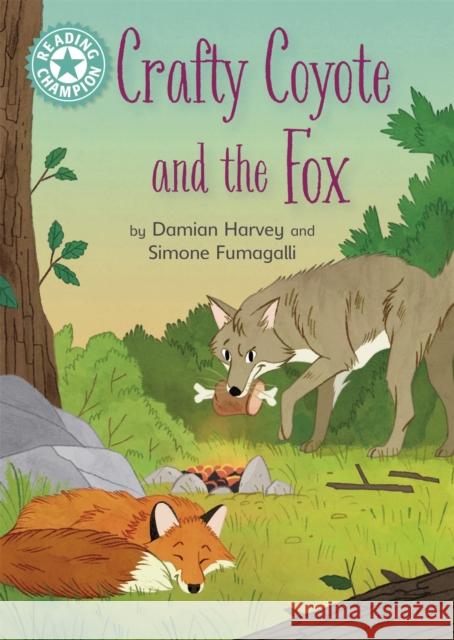 Reading Champion: Crafty Coyote and the Fox: Independent Reading Turquoise 7 Franklin Watts 9781445184197 Hachette Children's Group