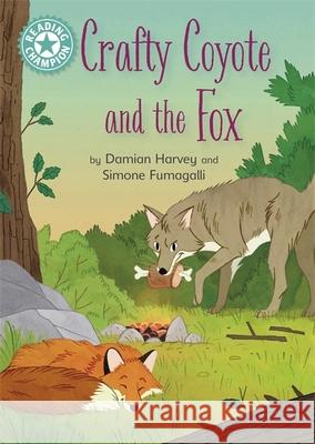 Reading Champion: Crafty Coyote and the Fox: Independent Reading Turquoise 7 Harvey, Damian 9781445184203