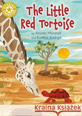 Reading Champion: The Little Red Tortoise: Independent Reading Gold 9 Amelia Marshall 9781445184289