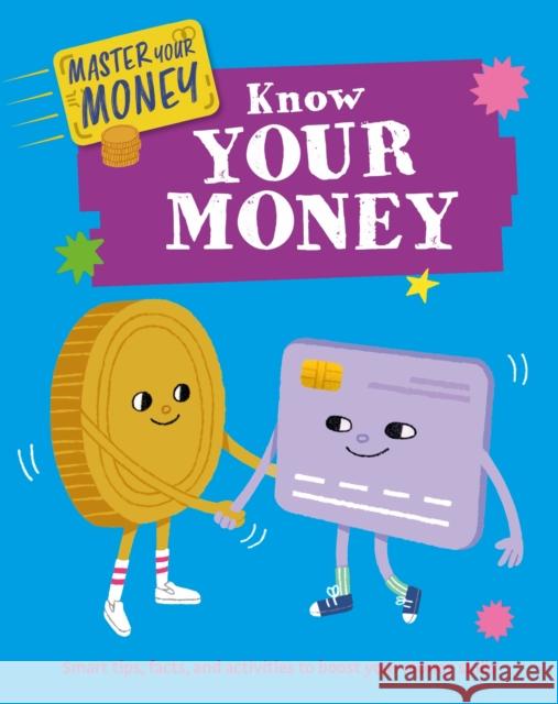 Master Your Money: Know Your Money Izzi Howell 9781445185583 Hachette Children's Group