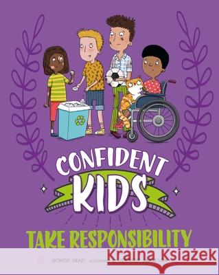 Confident Kids!: Take Responsibility Honor Head 9781445185798