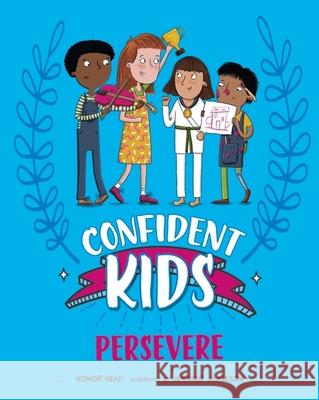 Confident Kids!: Persevere Honor Head 9781445185835