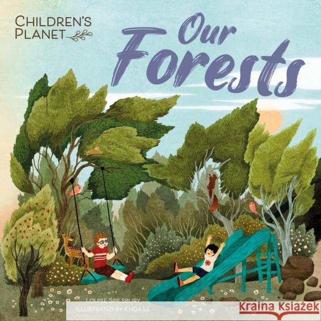 Children's Planet: Our Forests Spilsbury, Louise 9781445186184