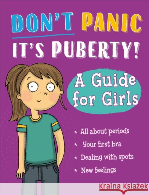 Don't Panic, It's Puberty!: A Guide for Girls Anna Claybourne 9781445186481