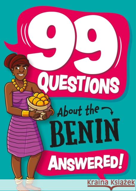 99 Questions About: The Benin Annabel Savery 9781445186917 FRANKLIN WATTS
