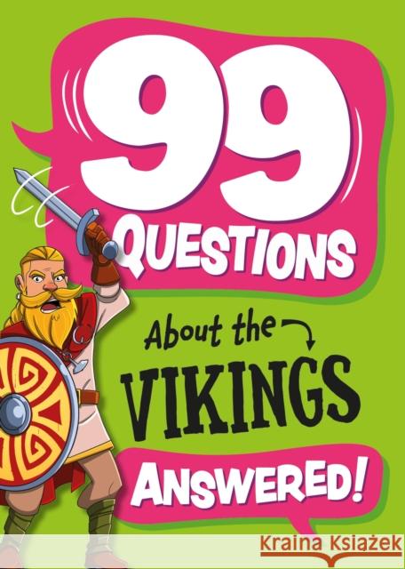 99 Questions About: The Vikings Annabel Savery 9781445187075