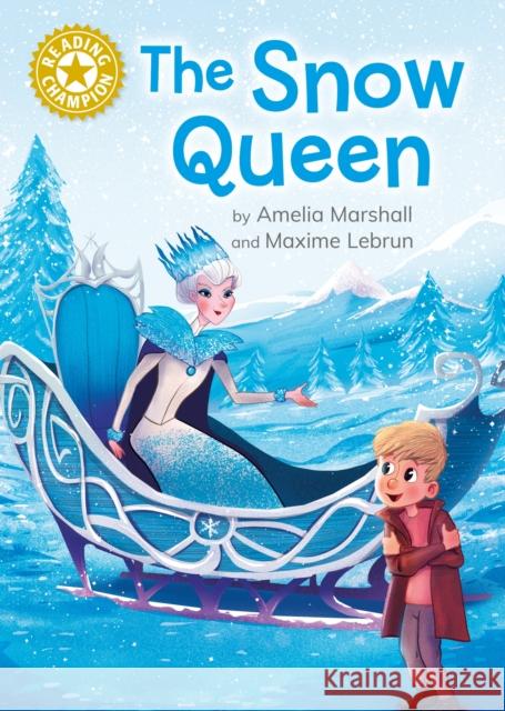 Reading Champion: The Snow Queen: Independent Reading Gold 9 Amelia Marshall 9781445187105