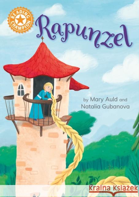 Reading Champion: Rapunzel: Independent Reading Orange 6 Mary Auld 9781445187181