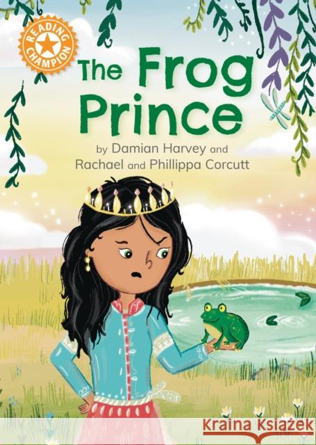 Reading Champion: The Frog Prince: Independent Reading Orange 6 Harvey, Damian 9781445187204