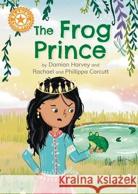 Reading Champion: The Frog Prince: Independent Reading Orange 6 Harvey, Damian 9781445187211