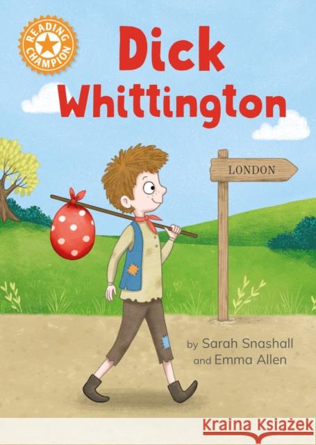 Reading Champion: Dick Whittington: Independent Reading Orange 6 Snashall, Sarah 9781445187242