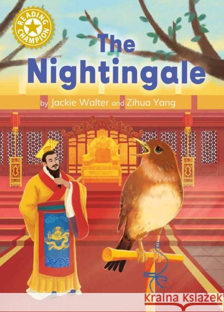 Reading Champion: The Nightingale: Independent Reading Gold 9  9781445187266 Hachette Children's Group