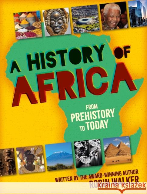 A History of Africa Robin Walker 9781445187327 Hachette Children's Group