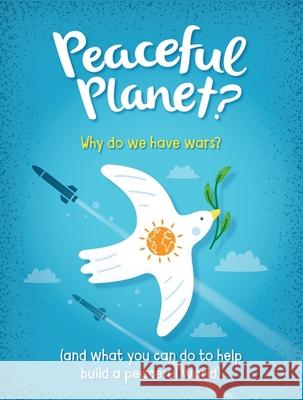 Peaceful Planet? Anna Claybourne 9781445187440 Hachette Children's Group