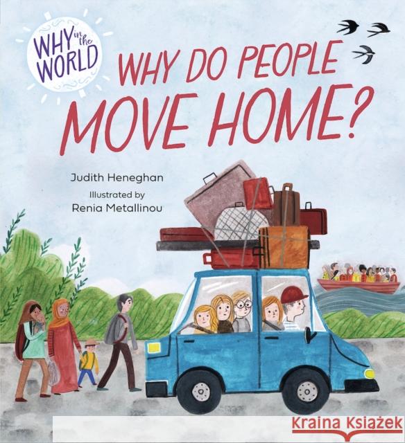 Why in the World: Why do People Move Home? Judith Heneghan 9781445187655 Hachette Children's Group