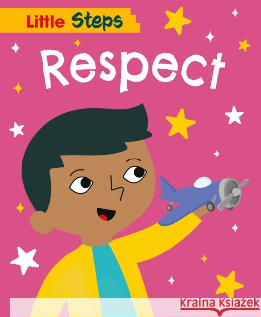 Little Steps: Respect Kay Barnham 9781445187921 Hachette Children's Group