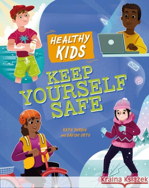 Healthy Kids: Keep Yourself Safe Kate Purdie 9781445188683 Hachette Children's Group