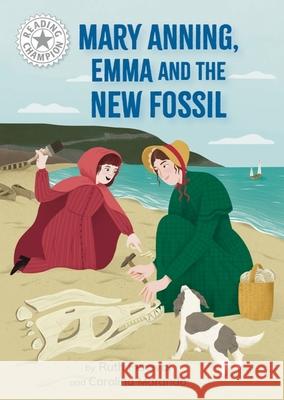 Reading Champion: Mary Anning, Emma and the new Fossil: Independent Reading White 10 Ruth Percival 9781445188980