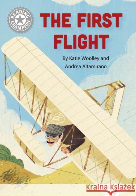 Reading Champion: The First Flight: Independent Reading White 10 Katie Woolley 9781445189048