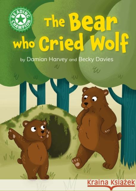 Reading Champion: The Bear who Cried Wolf: Independent Reading Green 5 Harvey, Damian 9781445189208