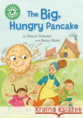 Reading Champion: The Big, Hungry Pancake: Independent reading Green 5 Webster, Sheryl 9781445189307