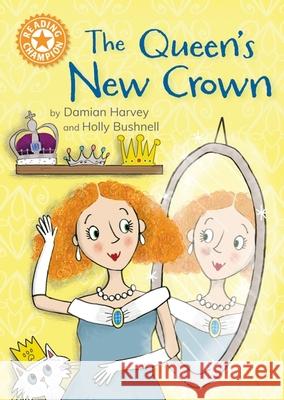 Reading Champion: The Queen's New Crown: Independent Reading Orange 6 Harvey, Damian 9781445189376