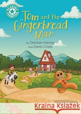 Reading Champion: Tom and the Gingerbread Man: Independent Reading Turquoise 7 Harvey, Damian 9781445189635