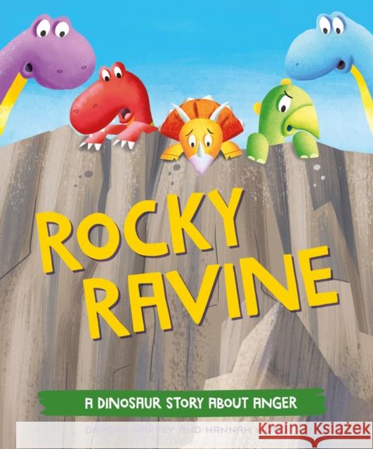 A Dinosaur Story: Rocky Ravine: A dinosaur story about anger Harvey, Damian 9781445189697
