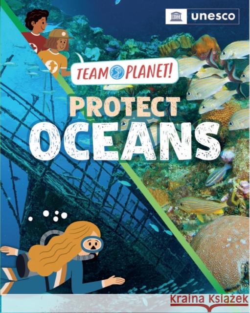 Team Planet!: Protect Oceans Spilsbury, Louise 9781445189918 Hachette Children's Group