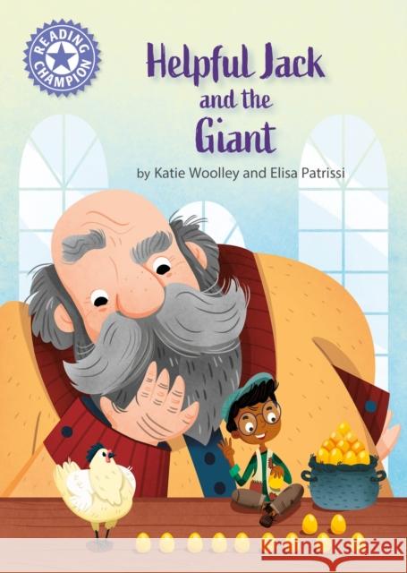 Reading Champion: Helpful Jack and the Giant: Independent Reading Purple 8 Katie Woolley 9781445190976