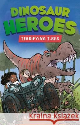 Dinosaur Heroes: Terrifying T. Rex Harvey, Damian 9781445191850