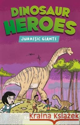 Dinosaur Heroes: Jurassic Giants Harvey, Damian 9781445191911 Hachette Children's Group