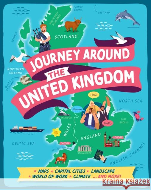 Journey Around the United Kingdom Claudia Martin 9781445192352