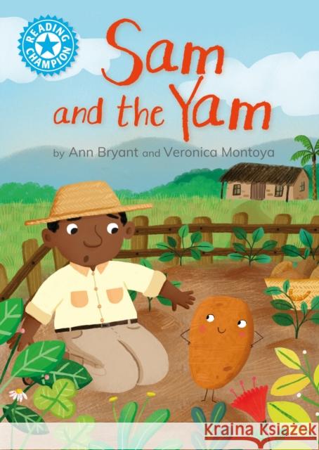 Reading Champion: Sam and the Yam: Independent Reading Blue 4 Ann Bryant 9781445192789