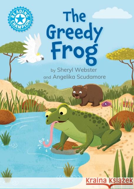 Reading Champion: The Thirsty Frog Webster, Sheryl 9781445192796