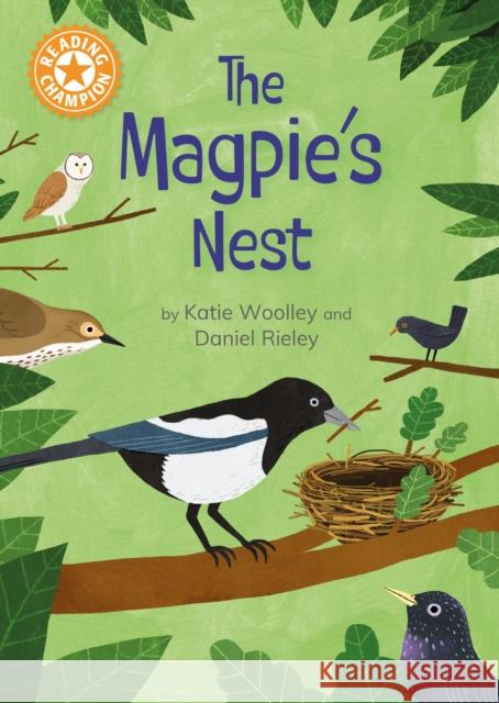 Reading Champion: The Magpie's Nest: Indpendent Reading Orange 6 Katie Woolley 9781445193274