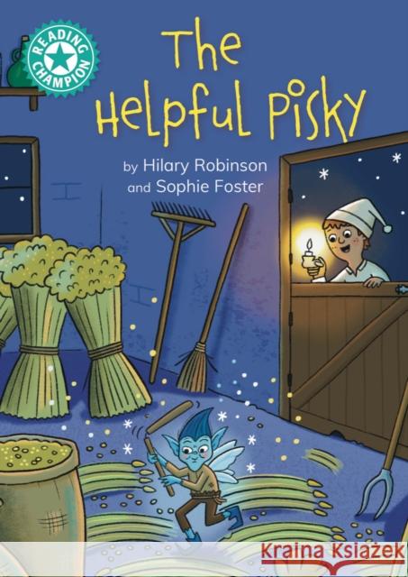 Reading Champion: The Helpful Pisky: Independent reading Turquoise 7 Hilary Robinson 9781445193328