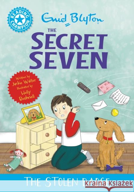 Reading Champion: The Secret Seven: The Stolen Badge: Blue Band 4 Jackie Walter 9781445197036 Hachette Children's Group