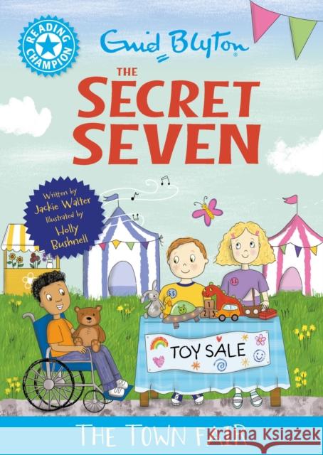 Reading Champion: The Secret Seven: The Town Fair: Blue Band 4 Jackie Walter 9781445197111 Hachette Children's Group