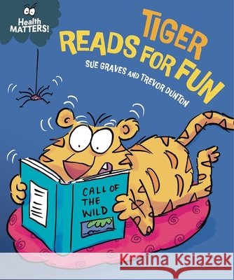 Health Matters: Tiger Reads for Fun Sue Graves 9781445198125