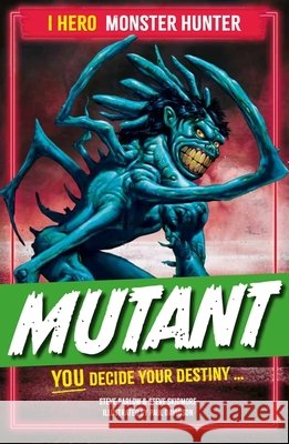 EDGE: I HERO: Monster Hunter: Mutant Barlow, Steve 9781445199689 Hachette Children's Group