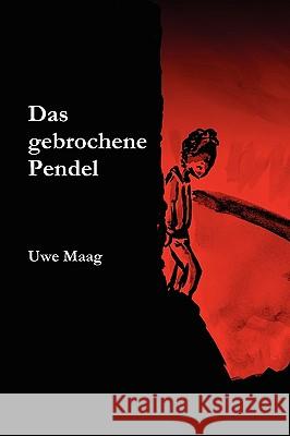 Das Gebrochene Pendel Uwe Maag 9781445205014 Lulu.com