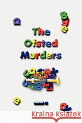 The Ofsted Murders Gary Sargent 9781445215730
