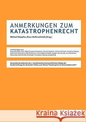 Anmerkungen Zum Katastrophenrecht Alexander Steinforth, Soleiman Mohsseni, Michael Kloepfer (Hrsg), Klaus Messerschmidt (Hrsg) 9781445216836