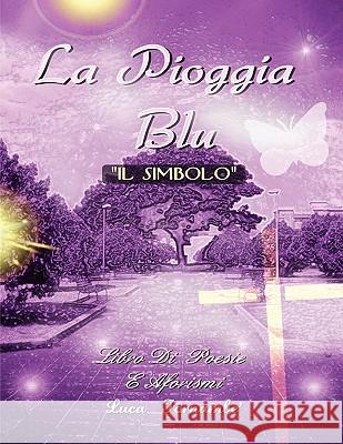 La Pioggia Blu Il Simbolo Luca Tornamb 9781445222769 Lulu Press