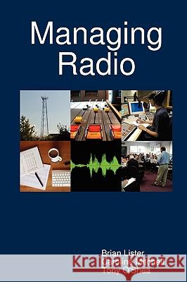 Managing Radio Caroline Mitchell, Brian Lister, Tony O'Shea 9781445223124 Lulu.com