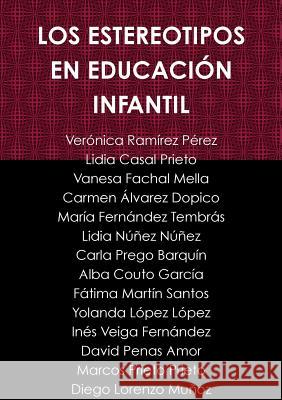 Los Estereotipos En Educación Infantil Verónica Ramírez Pérez, Lidia Casal Prieto, Vanesa Fachal Mella 9781445224527 Lulu.com