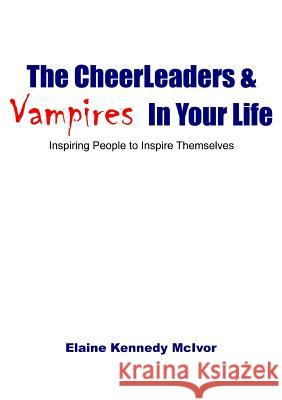 The CheerLeaders and Vampires In Your Life Kennedy McIvor, Elaine 9781445239460